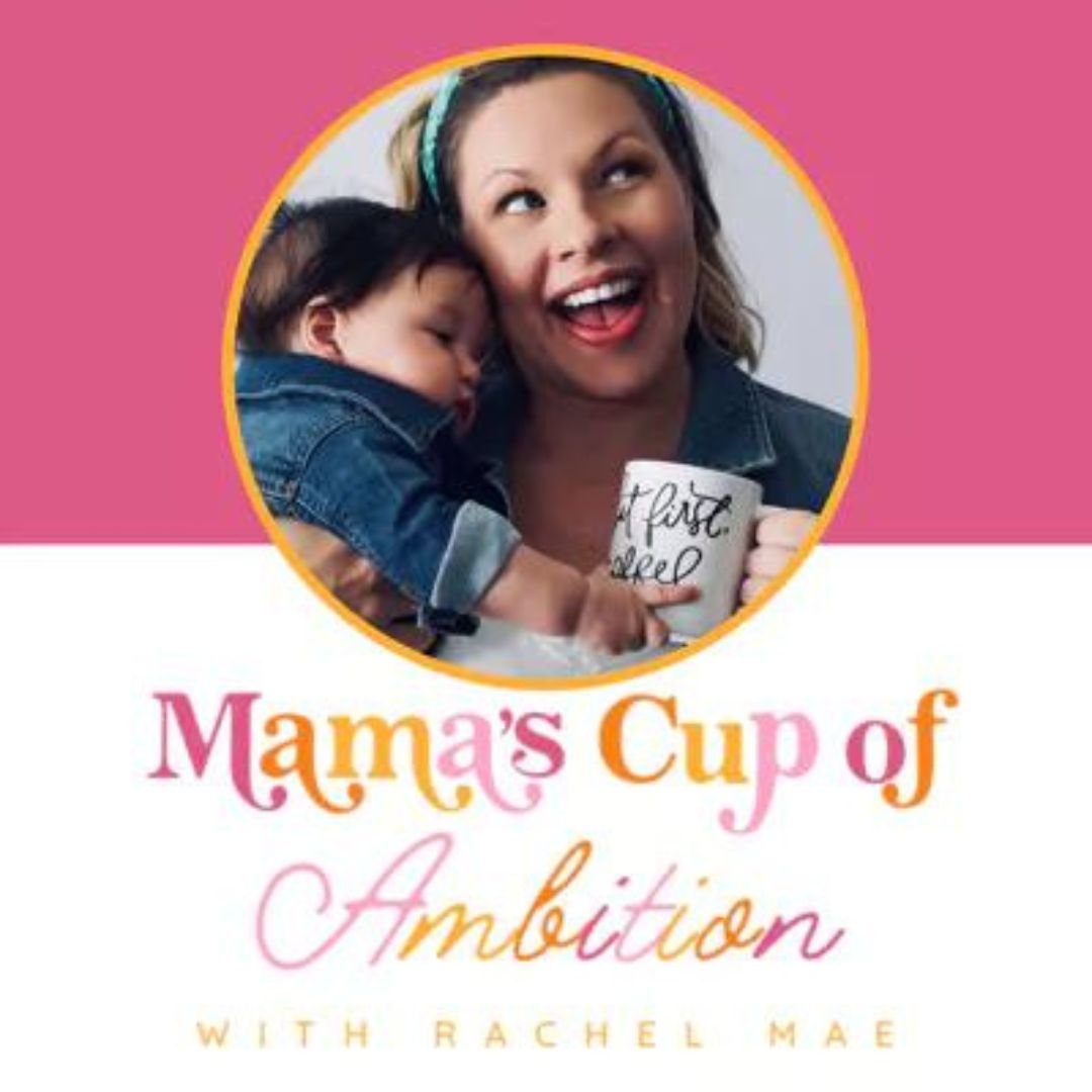 mamas cup of ambition podcast